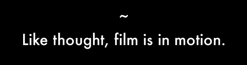 FILM+PHILOSOPHY - Like thought, film is in motion.